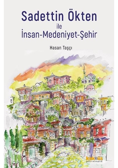 Sadettin Ökten İle İnsan-medeniyet-şehir