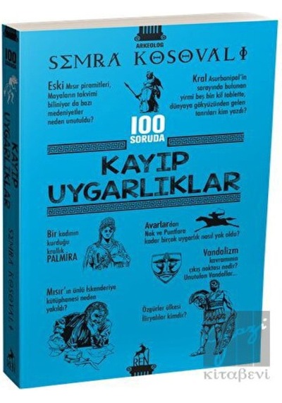100 Soruda Kayıp Uygarlıklar -  Ren Kitap
