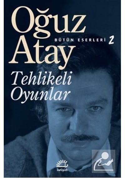 Mercankitap Tehlikeli Oyunlar - Bütün Eserleri 2 - Oğuz Atay
