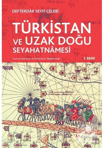 Türkistan ve Uzak Doğu Seyahatnamesi - Defterdar Seyfi Çelebi - Selenge