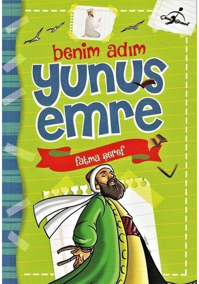 Benim Adım-Yunus Emre - Fatma Şeref - Çocuk Gezegeni