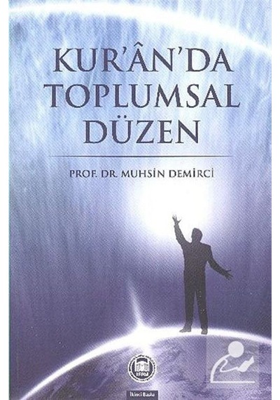 Kur'an'da Toplumsal Düzen - Muhsin Demirci - M. Ü. İlahiyat Fakültesi Vakfı Yayı