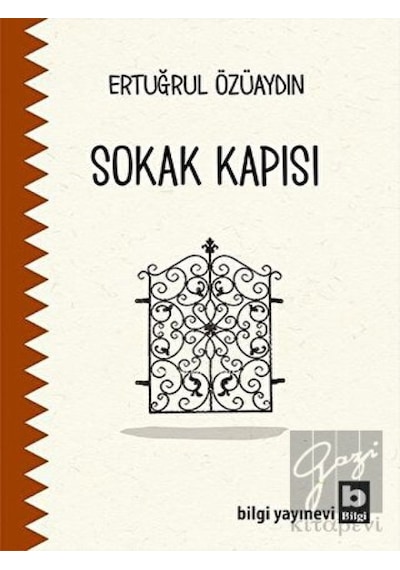 Sokak Kapısı - Ertuğrul Özüaydın - Bilgi Yayınevi