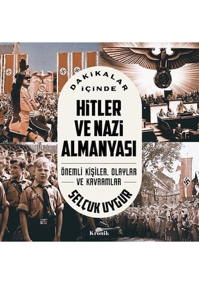 Dakikalar İçinde Hitler Ve Nazi Almanyası / Selçuk Uygur
