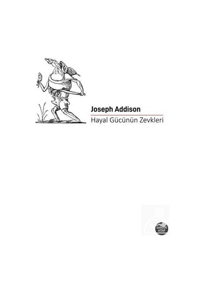 Hayal Gücünün Zevkleri - Joseph Addison - Ganzer Kitap