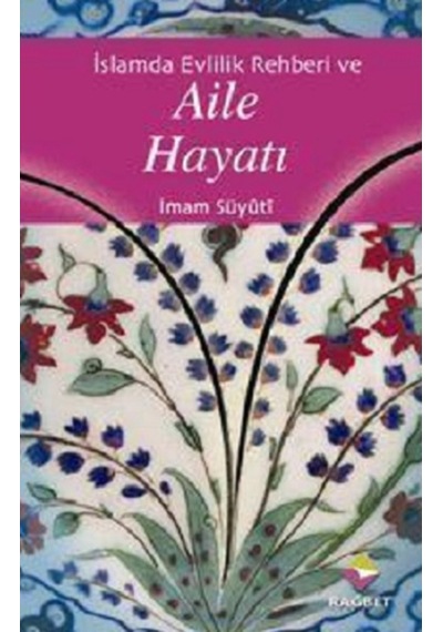 İslamda Evlilik Rehberi ve Aile Hayatı - Yusuf Aslan - Rağbet Yayınları