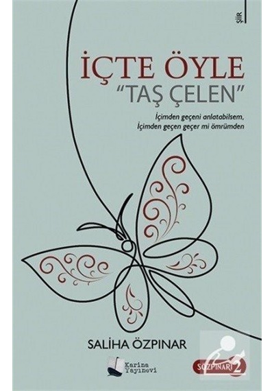 İçte Öyle Taş Çelen - Saliha Özpınar - Karina Yayınevi
