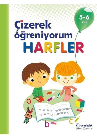 Çizerek Öğreniyorum-Harfler 5-6 Yaş- Uçanbalık Yayıncılık
