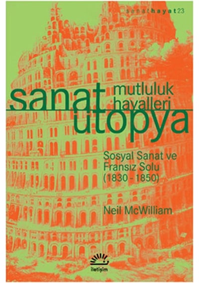 Sanat Ütopya Mutluluk Hayalleri Sosyal Sanat Ve Fransız Solu 1830-1850