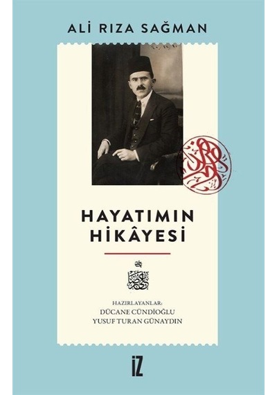 Hayatımın Hikayesi - Ali Rıza Sağman - İz Yayıncılık