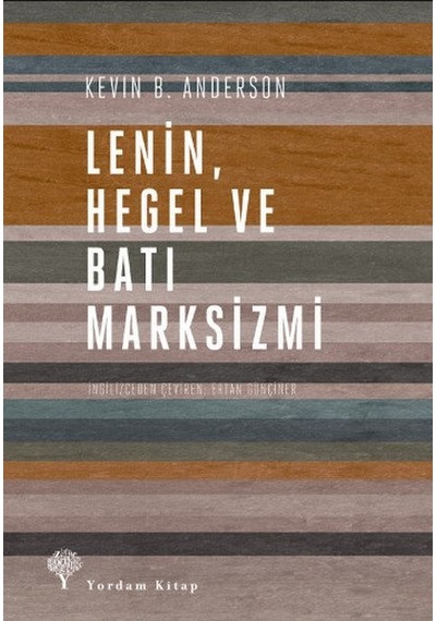 Lenin Hegel ve Batı Marksizmi - Kevin B. Anderson - Yordam Kitap
