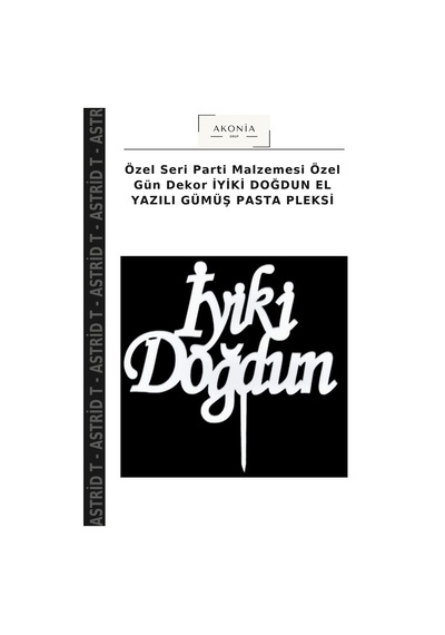 Özel Seri Parti Malzemesi Özel Gün Dekor İyiki Doğdun El Yazılı Gümüş Pasta Pleksi