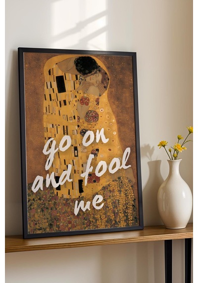 Gustav Klimt The Kiss Çerçeveli Tablo Go On And Fool Me Sevgiliye Romantik Hediye Altered Art