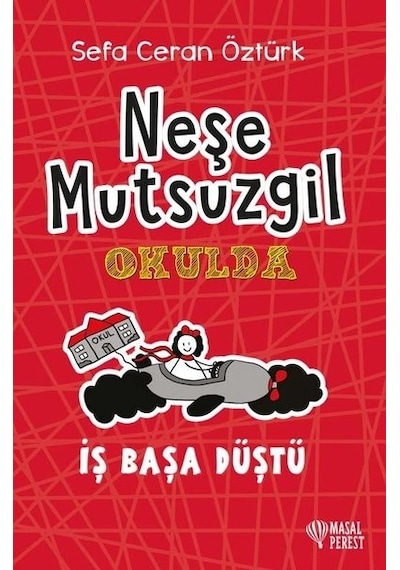 Neşe Mutsuzgil Okulda - İş Başa Düştü - Sefa Ceran Öztürk - Masalperest