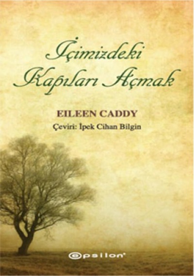 İçimizdeki Kapıları Açmak - Eileen Caddy - Epsilon Yayınevi