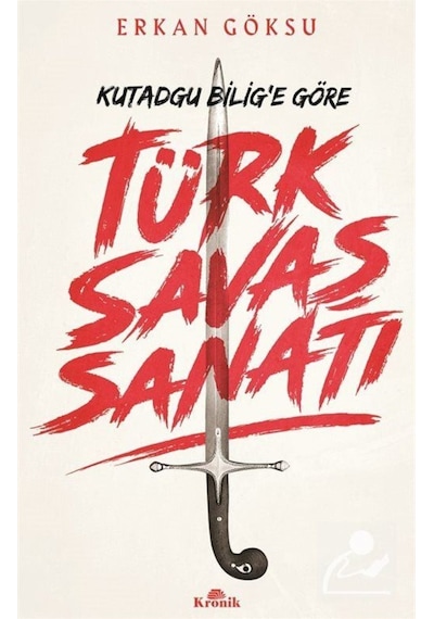 Türk Savaş Sanatı / Kutadgu Bilig'E Göre / Erkan Göksu 9789752430662