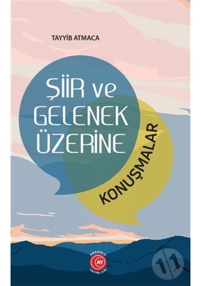 Şiir ve Gelenek Üzerine Konuşmalar - Tayyib Atmaca - Anadolu Ay Yayınları