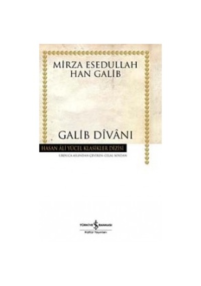 Galib Divanı - Hasan Ali Yücel Klasikleri - Mirza Esedullah Han Galib - İş Bankası Kültür Yayınları