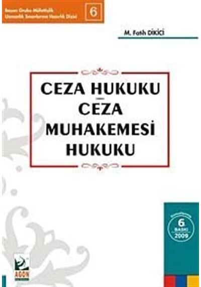 Ceza Hukuku Ceza Muhakemesi Hukuku / M. Fatih Dikici