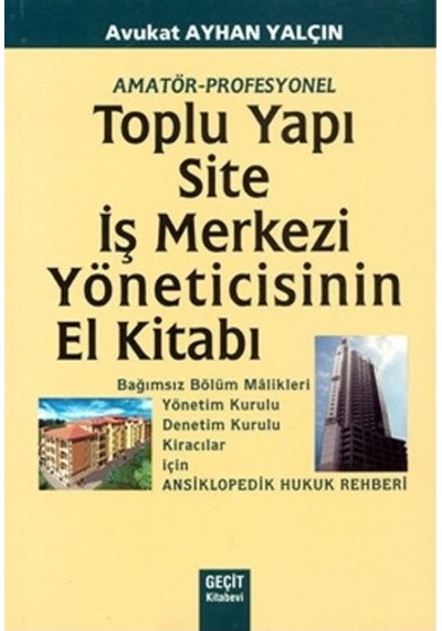 Toplu Yapı Site ve İş Merkezi Yöneticisinin El Kitabı - A.Yalçın