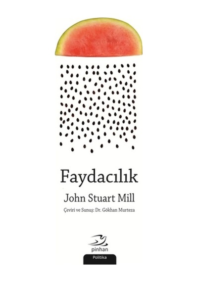 Faydacılık - John Stuart Mill - Pinhan Yayıncılık