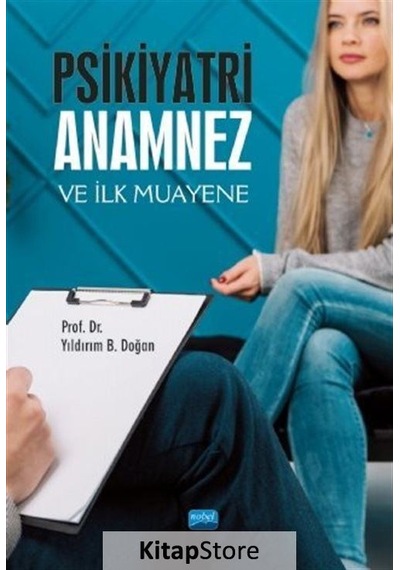 Psikiyatri: Anamnez ve İlk Muayene - Yıldırım B. Doğan - Nobel Akademik Yayıncılık