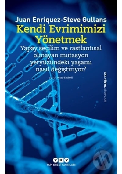 Kendi Evrimimizi Yönetmek  - Juan Enriquez Enriquez  -  Steve Gullans  - Yapı Kredi Yayınları