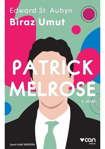 Patrick Melrose 3-Biraz Umut - Edward St Aubyn - Can Yayınları