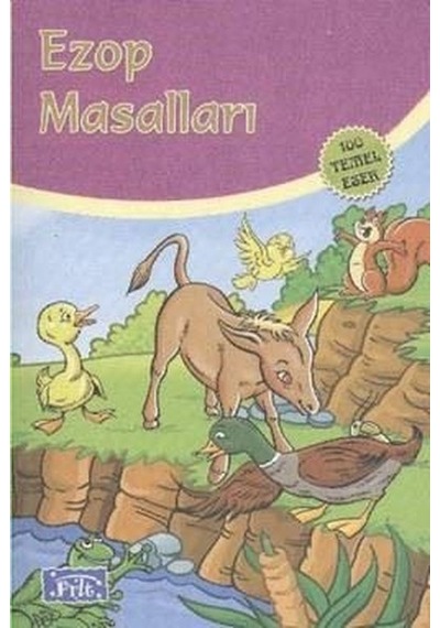 100 Temel Eser (İlköğretim): Ezop Masalları - Ezop - Parıltı Yayınları