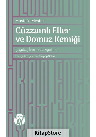 Cüzzamlı Eller ve Domuz Kemiği - Mustafa Mestur - Büyüyenay Yayınları