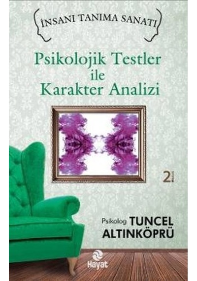 Psikolojik Testler ile Karakter Analizi - Tuncel Altınköprü - Hayat Yayıncılık