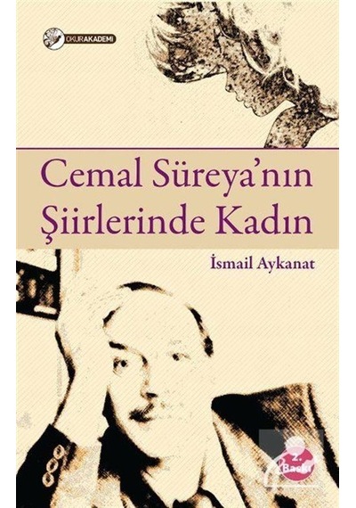 Cemal Süreya'nın Şiirlerinde Kadın - İsmail Aykanat - Okur Akademi