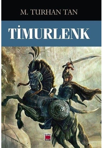 Timurlenk - M. Turhan Tan - Elips Kitapları
