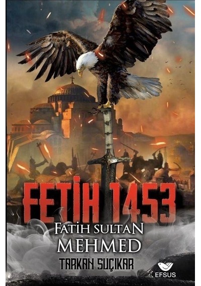 Fetih 1453 - Fatih Sultan Mehmed - Tarkan Suçıkar - Efsus