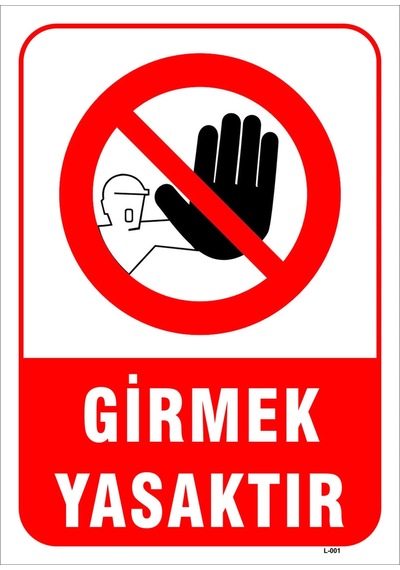 Girmek Tehlikeli Ve Yasaktır Levhası Levha 70x100 Cm Galvaniz Saç 0,4 Mm
