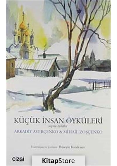 Küçük İnsan Öyküleri - Mihail Zoşçenko - Arkadi Averçenko - Çizgi Kitabevi