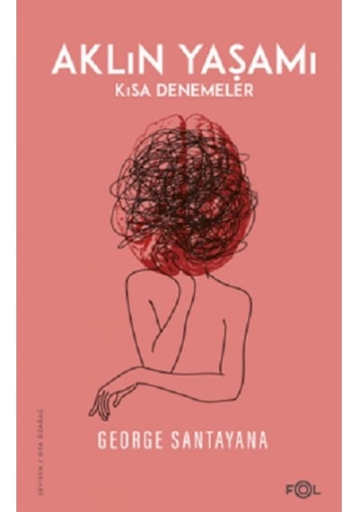 Aklın Yaşamı - George Santayana - Fol Kitap
