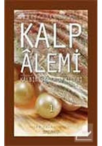 Kalp Alemi - Kalbin Salih Amelleri - 1 - Siraceddin Önlüer - Semerkand Yayınları
