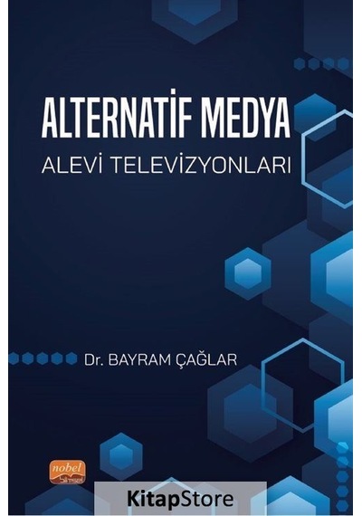 Alternatif Medya: Alevi Televizyonları  - Bayram Çağlar  - Nobel Bilimsel Eserler