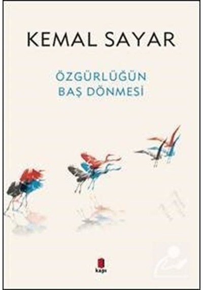Özgürlüğün Baş Dönmesi / Dr. Kemal Sayar
