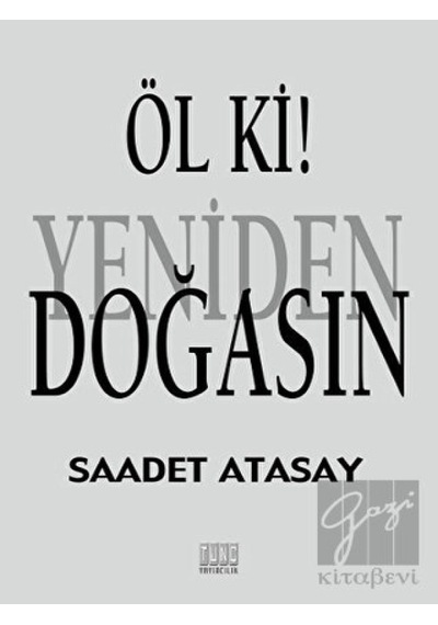 Öl ki ! Yeniden Doğasın Tunç Yayıncılık - Tunç Yayıncılık