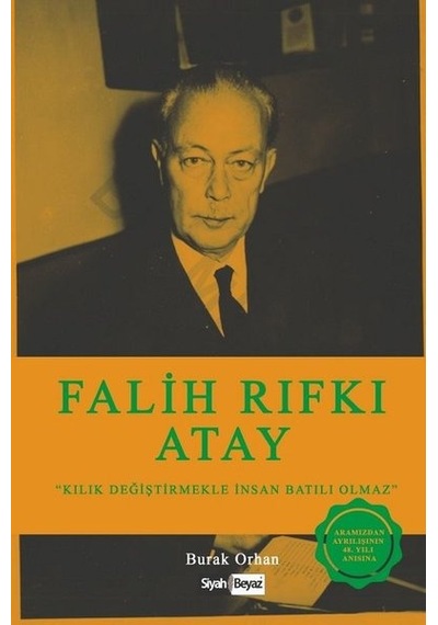 Falih Rıfkı Atay-Kılık Değiştirmekle İnsan Batılı Olmaz - Burak Orhan - Siyah Beyaz