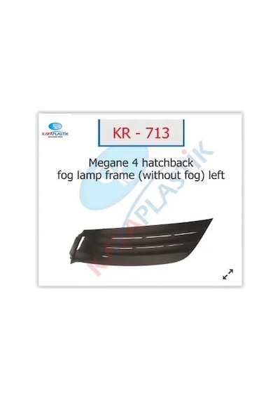 X Sis Far Çerçevesi Sissiz Sol Hatcback Model Megane 4 Kaya Plastık 261504086r