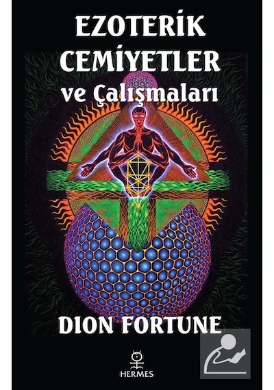 Ezoterik Cemiyetler ve Çalışmaları / Dion Fortune