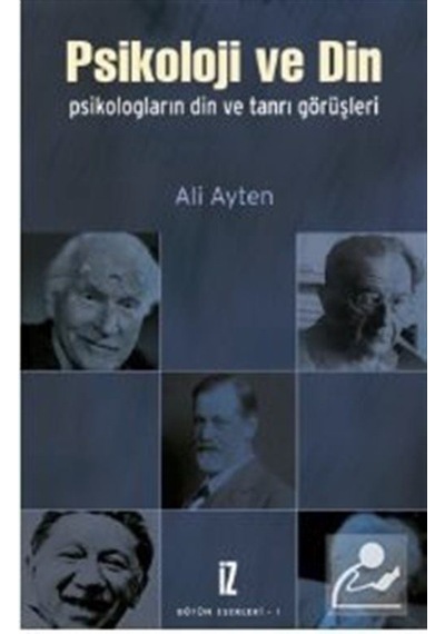 Psikoloji ve Din - Ali Ayten - İz Yayıncılık