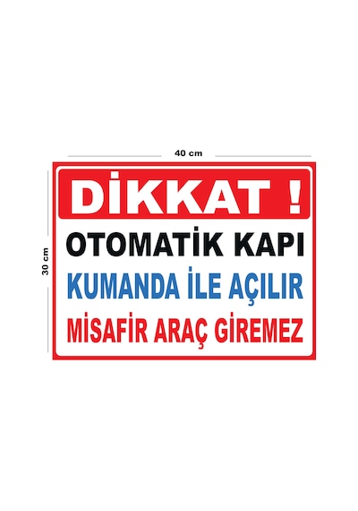 Metal Otomatik Kapı Kumanda İle Açılır Misafir Araç Giremez 30cm X 40cm A3 Büyüklüğünde Uyarı Levha