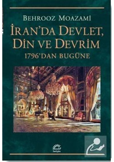 İran'da Devlet Din ve Devrim-1796'dan Bugüne - Behrooz Moazami - İletişim Yayınları