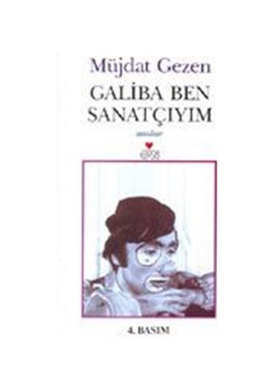 Galiba Ben Sanatçıyım / Müjdat Gezen