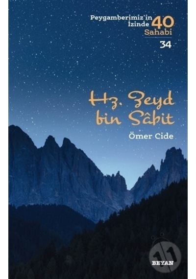 Hz.Zeyd bin Sabit-Peygamberimiz'in İzinde 40 Sahabi-34 - Ömer Cide - Beyan Yayınları