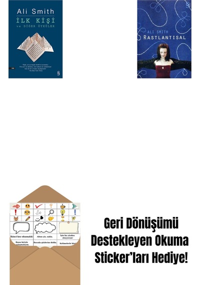 İlk Kişi Ve Diğer Öyküler + Rastlantısal + Okuma Sticker'ları